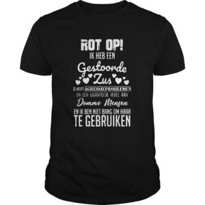 Rot Op Ik Heb Een Gestoorde Lus Domme Mensen Te Gebruiken Shirt